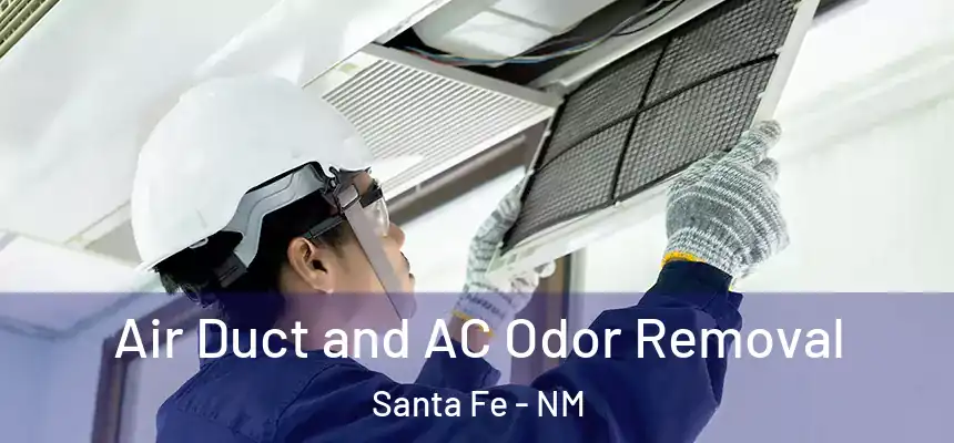 Air Duct and AC Odor Removal Santa Fe - NM
