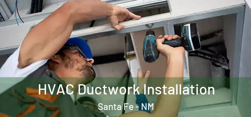 HVAC Ductwork Installation Santa Fe - NM
