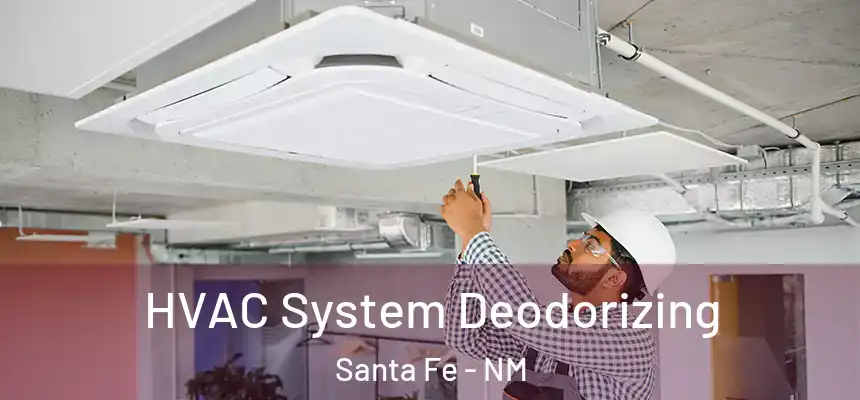 HVAC System Deodorizing Santa Fe - NM