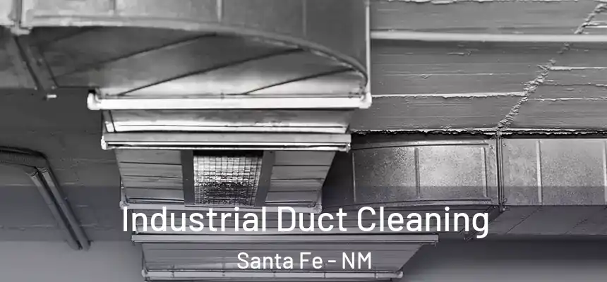 Industrial Duct Cleaning Santa Fe - NM