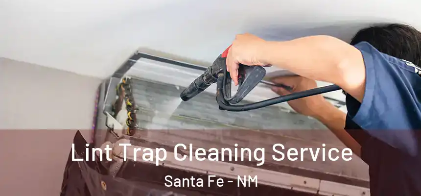 Lint Trap Cleaning Service Santa Fe - NM