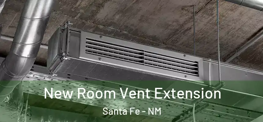 New Room Vent Extension Santa Fe - NM